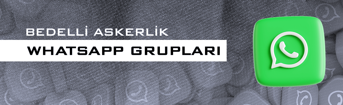 bedelli askerlik whatsapp grupları